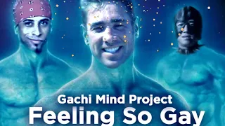 Gachi Mind Project ft. Van Darkholme - Feeling So Gay / Eiffel 65 - Blue (Da Ba Dee)right ♂️ version