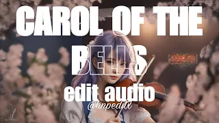 CAROL OF THE BELLS Edit Audio ( use headphones 🎧🎶🎶🎶🎧🎶)