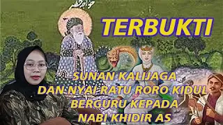 TERBUKTI SUNAN KALIJAGA DAN NYI RORO KIDUL BERGURU KEPADA NABI KHIDIR AS |