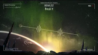 Rewildz - Break It [HQ Edit]