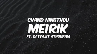 Meirik - Chand Ningthou Ft. Satyajit Athokpam || Lyrics