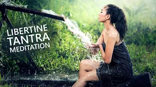 Libertine Love - Release Your Divine Sexual Magnetism | Sensuality Awakening & White Tantra Music