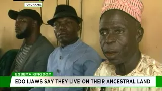 Egbema Kingdom : Edo Ijaws say the live on their ancestral land