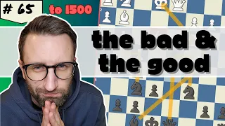 Chess climb to 1500 Elo - The bad & The good. Ep65