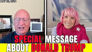 KAT KERR And STEVE PROPHETIC WORD 🕊️ [ABOUT DONALD TRUMP] | SPECIAL MESSAGE | MAY 15, 2024