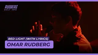 Omar Rudberg - Red Light (Live Performance - Lyrics Video Edit)
