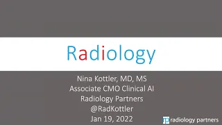 AI In Clinical Use: Lessons Learned - Nina Kottler, MD, MS (Radiology Partners)