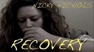 Nicky Nichols || Recovery || OITNB