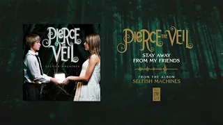 Pierce The Veil "Stay Away From My Friends"