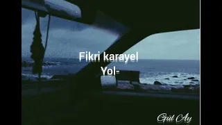 Fikri karayel/yol (lyrics)
