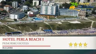 Hotel Perla Beach I - Primorsko Hotels, Bulgaria