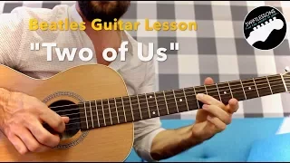 The Beatles "Two of Us" Beginner Friendly Guitar Lesson w/ Tabs