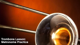 Trombone Lesson: Metronome Practice