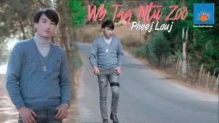 Wb Tag Ntu Zoo Lawm Music Video By  Pheej Lau, Nkauj Tshiab