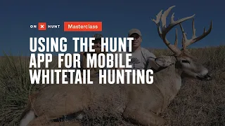 Using the Hunt App for Mobile Whitetail Hunting- onX Hunt Masterclass