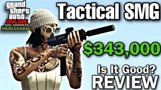 How Good Is The New Tactical SMG? $343,000 Review GTA Online