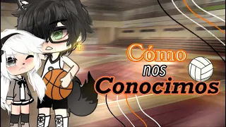 🏐🏀Cómo nos conocimos🏀🏐||Trend gacha life||✨PARTE (1/3)✨•Gatito•