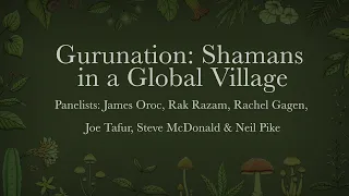 Gurunation: Shamans in a Global Village (RIP: James Oroc)