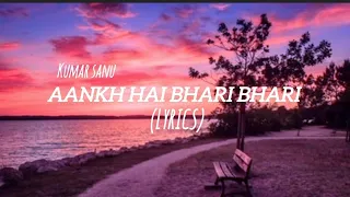 Aankh hai bhari bhari | Lyrics | Kumar Sanu