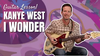 Kanye West - I Wonder - Guitar Lesson and Tutorial