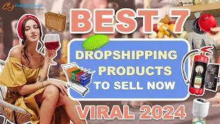 Best 7 Dropshipping Products to Sell Now | Viral 2024