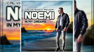 Noemi - In My Dreams (Calvin Shock Rework) [PREVIEW]