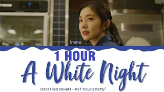 [1 HOUR] Irene (Red Velvet) - 'A White Night' (OST Double Patty) Lyrics Color Coded (Han/Rom/Eng)