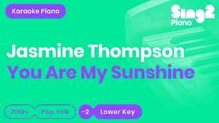 Jasmine Thompson - You Are My Sunshine (Lower Key) Piano Karaoke