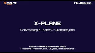 X-Plane Seminar - FSWeekend 2024 // @FSElite Theater