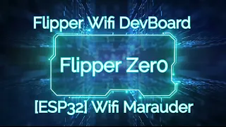 Flipper Zer0 - Wifi DevBoard - ESP32 Marauder all-in-one tutorial/ flash DevBoard, pentest router