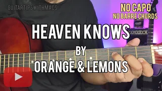 HEAVEN KNOWS - Orange & Lemons (NO CAPO, NO BARRE CHORDS) EASY Guitar Tutorial