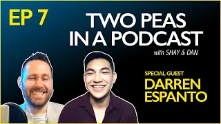 MEETING DARREN ESPANTO | Two Peas in a Podcast - Ep7