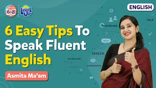 6 Easy Tips to Speak English Fluently | English Speaking Tricks for Students | BYJU'S