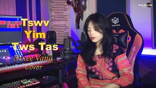 TSWV YIM TWS TAS - NTXEE VANG COVER (ORIGINAL BY MACY HAWJ) | NEW HMONG SONG, NKAUJ TAWM TSHIAB 2024