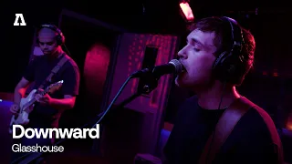 Downward - Glasshouse | Audiotree Live