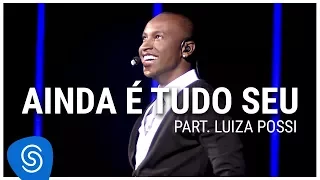 Thiaguinho - Ainda É Tudo Seu part. Luiza Possi (DVD Ousadia e Alegria) [Vídeo Oficial]