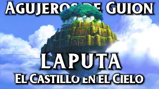 Agujeros de Guion: LAPUTA, EL CASTILLO EN EL CIELO (Errores, review, reseña, crítica y resumen)