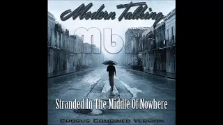 Modern Talking - Stranded In The Middle Of Nowhere Chorus Combined Version (re-cut by Manaev)