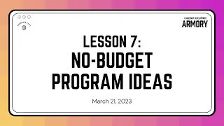 Leadership Development Armory (Lesson 7): No-Budget Program Ideas