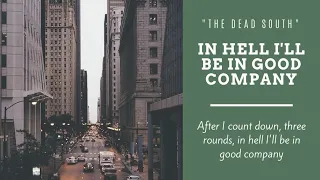 In Hell I'll Be In Good Company - The Dead South