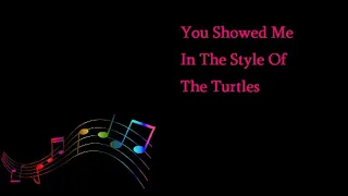 Just Karaoke - You Showed Me - In The Style Of The Turtles - With Backing Vocals