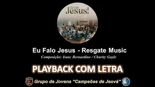 Eu Falo Jesus - Resgate Music (Playback Com Letra)