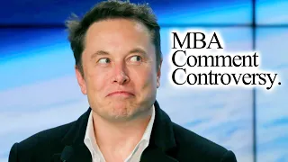 Elon Musk's MBA Comment Controversy - How HR Uses It To Reinforce Their Existing Beliefs About MBAs