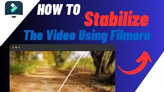 How To Stabilize Shaky Video In Filmora - Quick & Easy