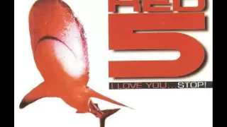 red 5 - i love you...stop!