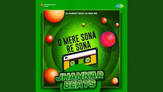 O Mere Sona Re Sona - Jhankar Beats