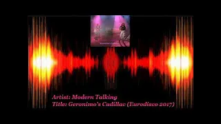 Modern Talking  - Geronimo's Cadillac (Eurodisco 2017)