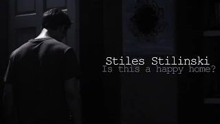 Stiles Stilinski | Is this a happy home?