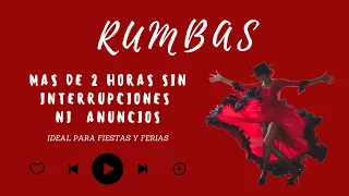 RUMBAS DE FERIA PARA BAILAR + de 2 Horas de Sesion SIN ANUNCIOS   Ideal para FIESTAS