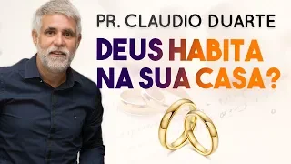 Pastor Cláudio Duarte - DEUS HABITA NA SUA CASA? | Palavras de Fé